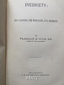 1888 First Edition Inebriety Alcoholism Drunkard Causes Results Remedy Clum M. D