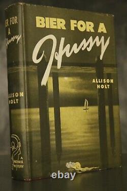 1943 Bier For A Hussy ALLISON HOLT hardcover withDJ Phoenix Mystery FIRST EDITION