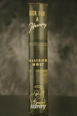 1943 Bier For A Hussy ALLISON HOLT hardcover withDJ Phoenix Mystery FIRST EDITION