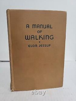 A Manual of Walking Elon Jessup 1936 HC First Edition Illustrated Ex-Libra RARE