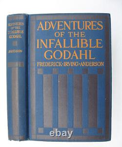 Adventures of Infallible Godahl 1914 FIRST EDITION Frederick Irving Anderson