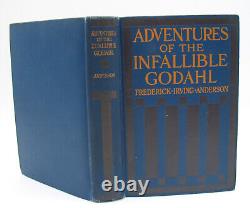 Adventures of Infallible Godahl 1914 FIRST EDITION Frederick Irving Anderson