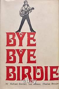 Bye Bye Birdie 1st Edition WithDJ by Michael Stewart