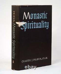 Claude J Peifer / MONASTIC SPIRITUALITY 1st Edition 1966