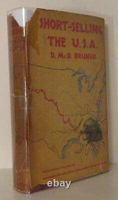 D McD Bruner / SHORT-SELLING THE U. S. A An Opinion in the Form 1st Edition 1933