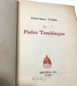 EL PADRE TEMBLEQUE Octaviano Valdes Editorial Jus Pub. Mexico 1945 First Edition