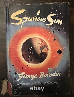 George Borodin SPURIOUS SUN First Edition 1948 Science Fiction
