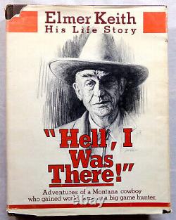 Hell, I Was There! Elmer Keith His Life Story, RARE HIGH $ VALUE! 1979 HB/DJ