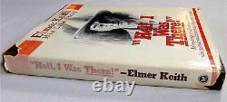 Hell, I Was There! Elmer Keith His Life Story, RARE HIGH $ VALUE! 1979 HB/DJ