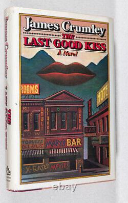 James Crumley / The Last Good Kiss A Novel Signed 1st Edition 1978