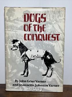 John Grier Varner, Jeanette Johnson Varner / Dogs of the Conquest 1st ed 1983