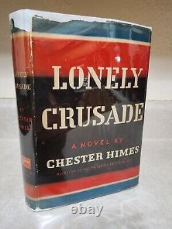 LONELY CRUSADE Chester Himes NOVEL 1st Edition First Printing FICTION 1947 HCDJ