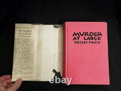 MURDER AT LARGE Lesley Frost First Edition in JACKET 1932 Quite SCARCE