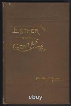 Mary W Hudson / Esther the Gentile 1st Edition 1888