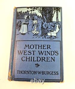 Mother West Wind's Children First Edition Year 1911 by Thornton W Burgess