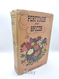 Perfumes and Spices, A. Hyatt Verrill, First Edition