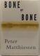 Peter Matthiessen Bone By Bone Publisher's Signed First Edition