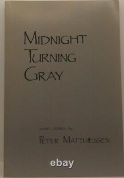 Peter Matthiessen Midnight Turning Gray Signed First Edition