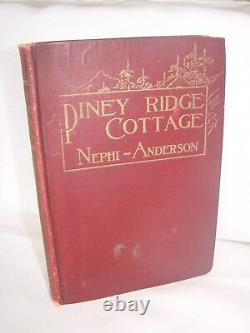RARE! Piney Ridge Cottage, by Nephi Anderson, Hardcover, 1912, First Edition
