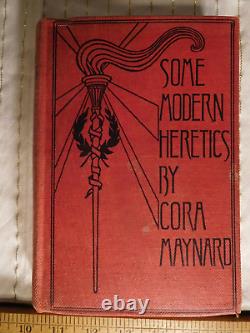 Rare 1st Edition Some Modern Heretics by Cora Maynard
