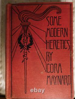 Rare 1st Edition Some Modern Heretics by Cora Maynard