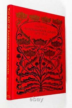 Richard Minsky / The Art of American Bookcovers 1875 1930 Signed 1st ed 2010
