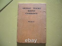 Scarce Archaic Tracks Round Cambridge. Alfred Watkins HB 1st Ed 1932