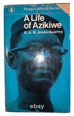 Signed, A Life Of Azikiwe, K A B Jones-quartey, 1965, African Political History