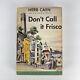 Signed Herb Caen 1953 Dont Call It Frisco San Francisco Hc Dust Jacket 1st Ed