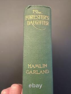 The Foresters Daughter By Hamlin Garland HC 1914 Illustrated