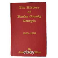 The History of Banks County, Georgia 1858-1976 by Jessie Julia Mize 1st Edition