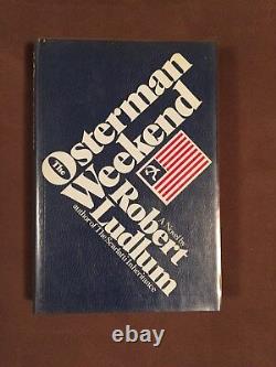 The Osterman Weekend True First Edition 1st Printing Robert Ludlum 1972