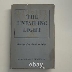 Unfailing Light Memoirs of American Rabbi, Bernard Drachman 1948