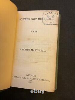 1833 HARRIET MARTINEAU HARRIET RARE HARDBOUND, sowers Not Reapers, Belfast 	

<br/>	 1833 HARRIET MARTINEAU HARRIET RARE HARDBOUND, semeurs pas moissonneurs, Belfast
