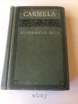 Carmela De Christian Reid 1891 1ère Édition Scarce #1/1 Rare Antiquaire Antique