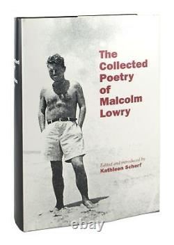 La poésie rassemblée de Malcolm Lowry / Première édition 1992