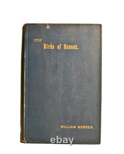 Les Oiseaux du Sussex, William Borrer, 1891, Première édition