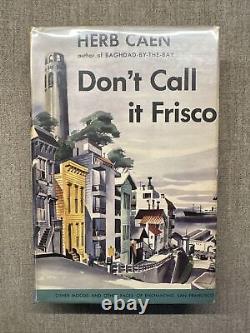 Ne l'appelez pas Frisco par Herb Caen, signé HC 1ère édition 1951