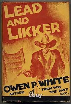 Owen P WHITE / Lead And Likker Première Édition 1932