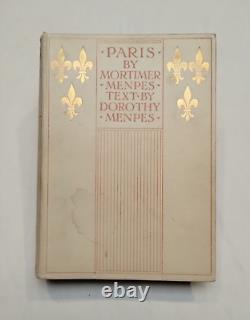 Paris par Mortimer Menpes & Texte par Dorothy Menpes 1909 Première Édition Reliée