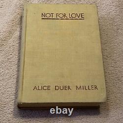 Pas pour l'amour par Alice Duer Miller (1937, Relié) Première Édition