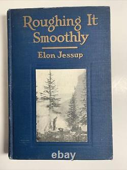 'Roughing It Smoothly' Elon Jessup USA 1923 première édition couverture rigide anglais
