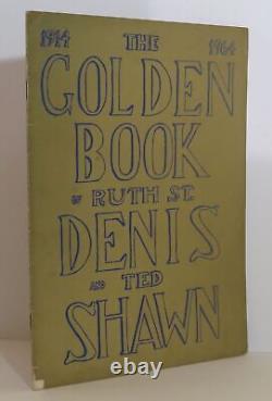 Ruth St Denis / Le Livre d'Or de Ruth St Denis et Ted Shawn 1ère édition 1964